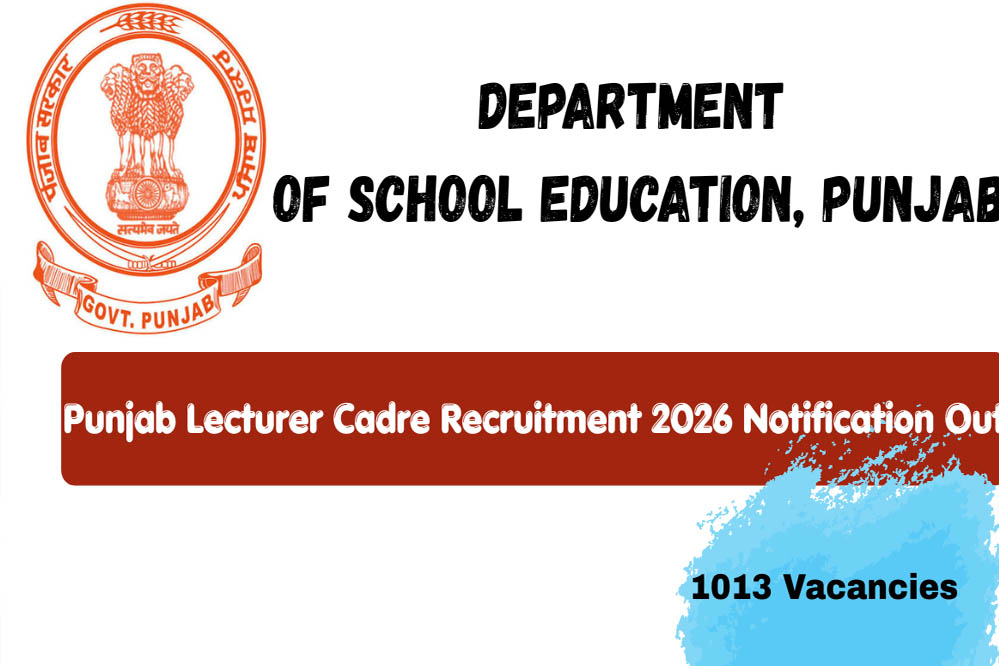Punjab Lecturer Recruitment 2026: 1013 पदों पर निकली भर्ती, 1 जुलाई से रजिस्ट्रेशन; जानें योग्यता और पूरी डिटेल